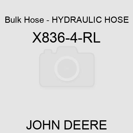 Bulk Hose - HYDRAULIC HOSE X836-4-RL