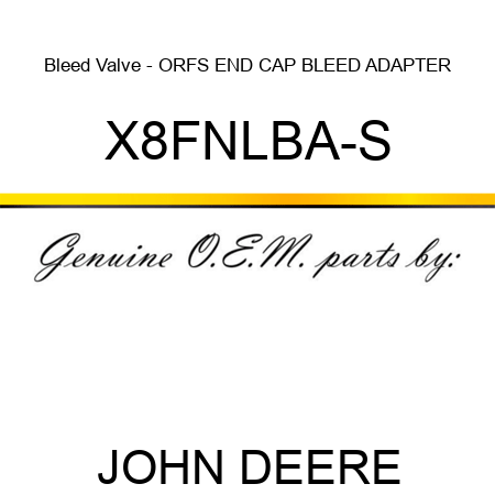 Bleed Valve - ORFS END CAP BLEED ADAPTER X8FNLBA-S
