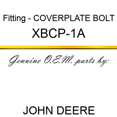 Fitting - COVERPLATE BOLT XBCP-1A