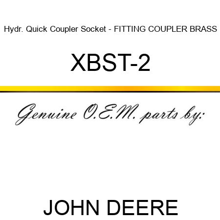 Hydr. Quick Coupler Socket - FITTING, COUPLER BRASS XBST-2