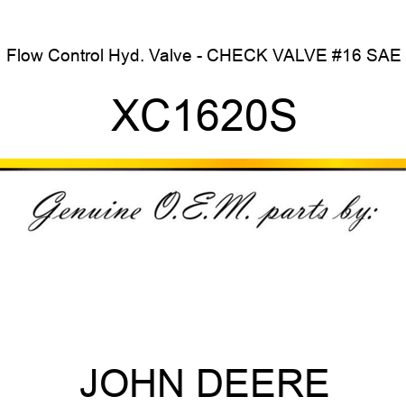 Flow Control Hyd. Valve - CHECK VALVE #16 SAE XC1620S