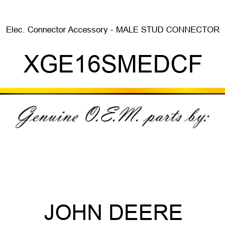 Elec. Connector Accessory - MALE STUD CONNECTOR XGE16SMEDCF