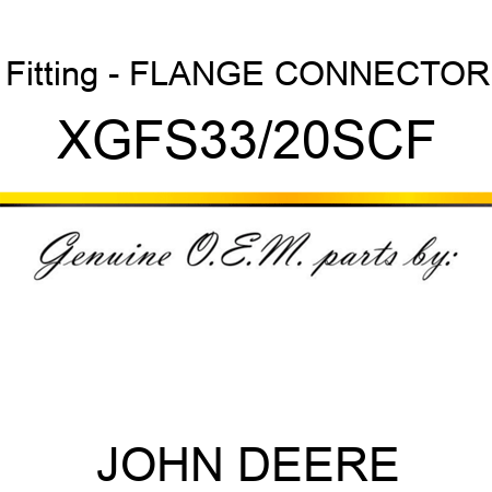 Fitting - FLANGE CONNECTOR XGFS33/20SCF