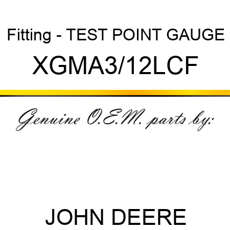 Fitting - TEST POINT GAUGE XGMA3/12LCF