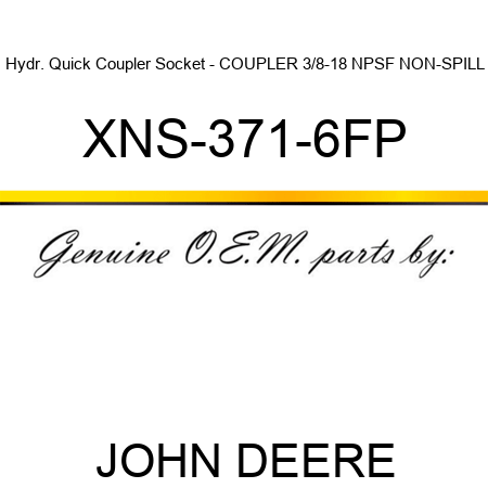Hydr. Quick Coupler Socket - COUPLER, 3/8-18 NPSF NON-SPILL XNS-371-6FP