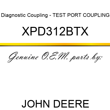 Diagnostic Coupling - TEST PORT COUPLING XPD312BTX