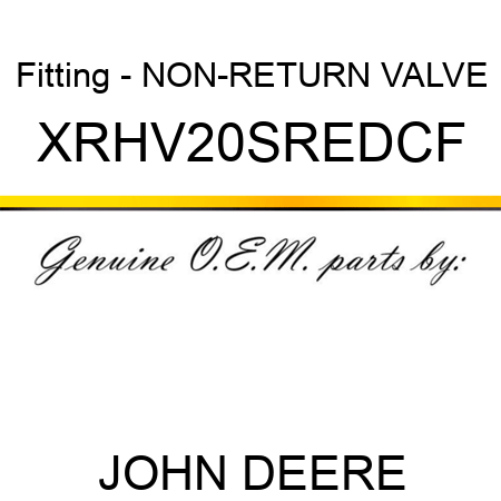 Fitting - NON-RETURN VALVE XRHV20SREDCF