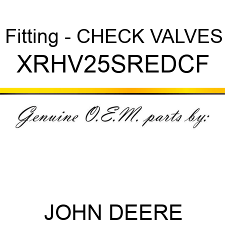 Fitting - CHECK VALVES XRHV25SREDCF