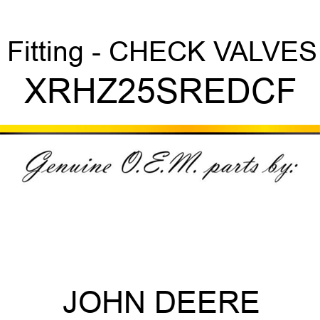 Fitting - CHECK VALVES XRHZ25SREDCF