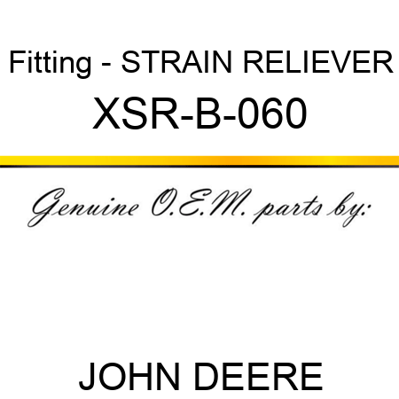 Fitting - STRAIN RELIEVER XSR-B-060