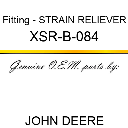 Fitting - STRAIN RELIEVER XSR-B-084