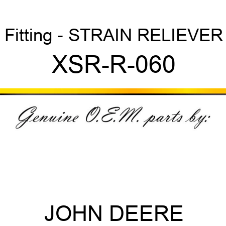 Fitting - STRAIN RELIEVER XSR-R-060