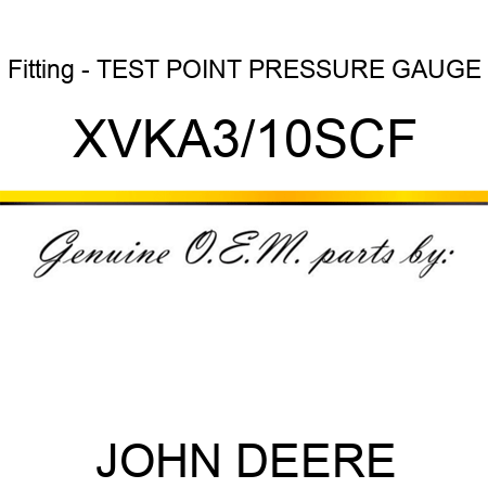 Fitting - TEST POINT PRESSURE GAUGE XVKA3/10SCF