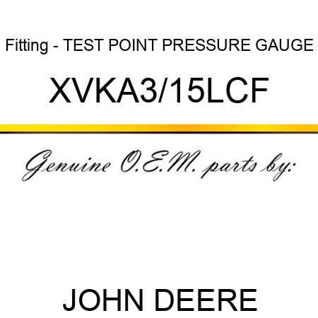 Fitting - TEST POINT PRESSURE GAUGE XVKA3/15LCF
