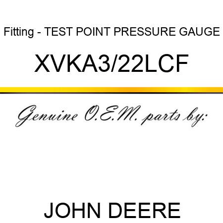 Fitting - TEST POINT PRESSURE GAUGE XVKA3/22LCF
