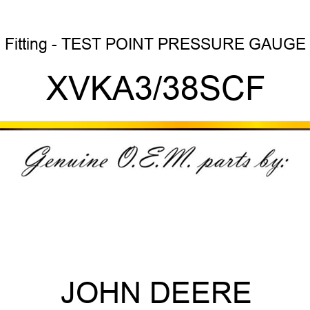 Fitting - TEST POINT PRESSURE GAUGE XVKA3/38SCF