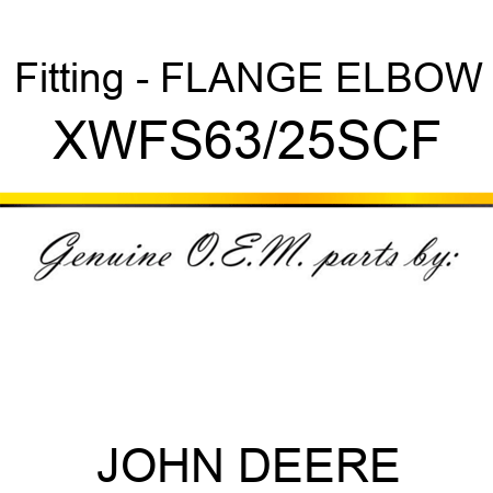Fitting - FLANGE ELBOW XWFS63/25SCF