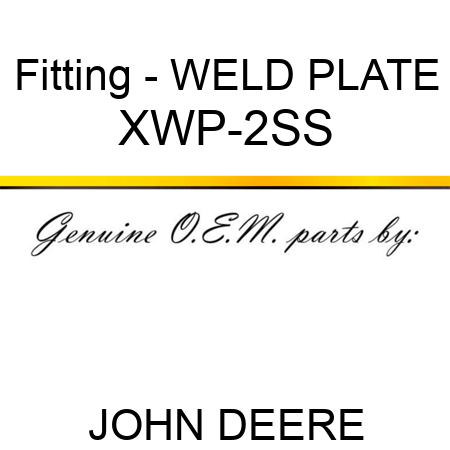 Fitting - WELD PLATE XWP-2SS