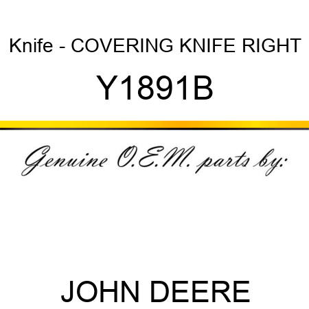 Knife - COVERING KNIFE RIGHT Y1891B