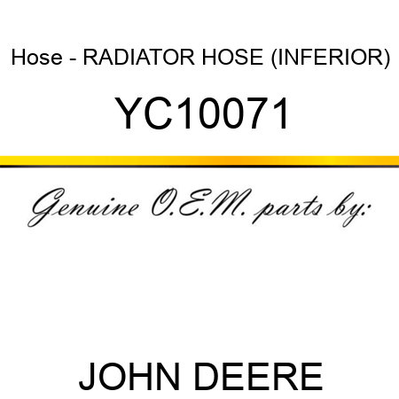 Hose - RADIATOR HOSE (INFERIOR) YC10071