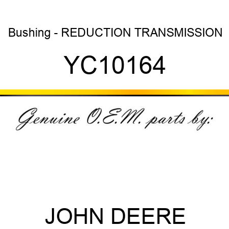 Bushing - REDUCTION TRANSMISSION YC10164