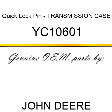 Quick Lock Pin - TRANSMISSION CASE YC10601