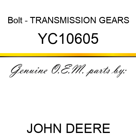 Bolt - TRANSMISSION GEARS YC10605