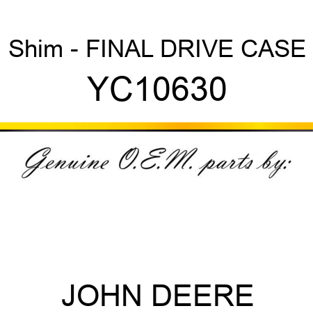 Shim - FINAL DRIVE CASE YC10630