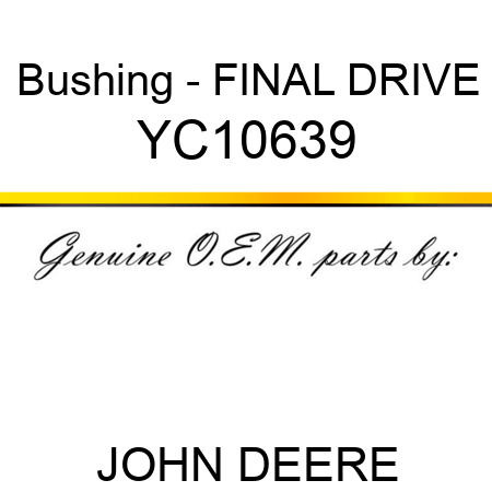 Bushing - FINAL DRIVE YC10639