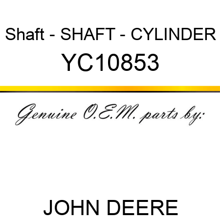 Shaft - SHAFT - CYLINDER YC10853