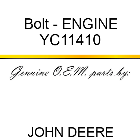 Bolt - ENGINE YC11410