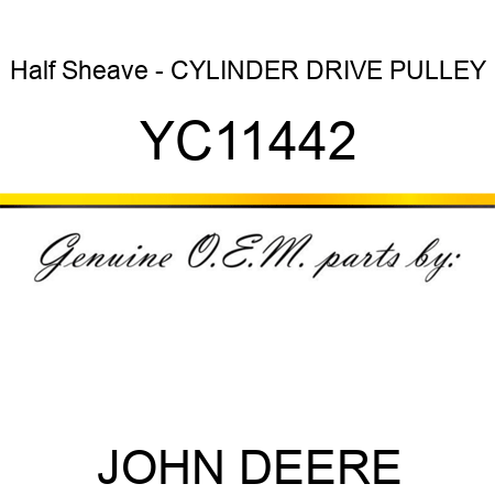 Half Sheave - CYLINDER DRIVE PULLEY YC11442