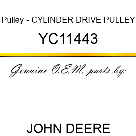 Pulley - CYLINDER DRIVE PULLEY YC11443