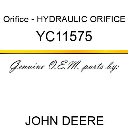 Orifice - HYDRAULIC ORIFICE YC11575