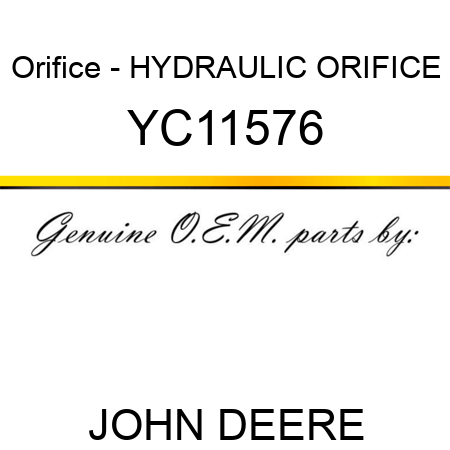Orifice - HYDRAULIC ORIFICE YC11576