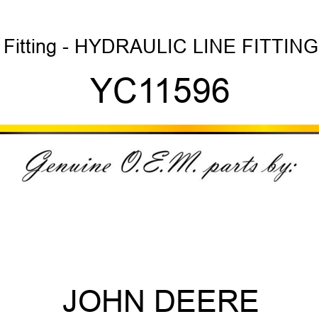 Fitting - HYDRAULIC LINE FITTING YC11596