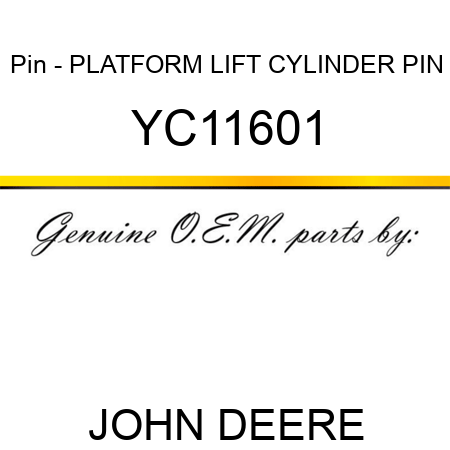 Pin - PLATFORM LIFT CYLINDER PIN YC11601