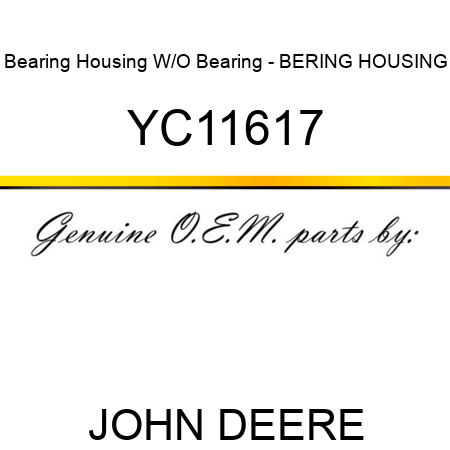 Bearing Housing W/O Bearing - BERING HOUSING YC11617