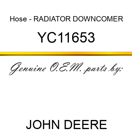 Hose - RADIATOR DOWNCOMER YC11653