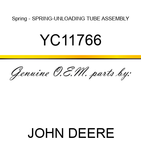Spring - SPRING-UNLOADING TUBE ASSEMBLY YC11766