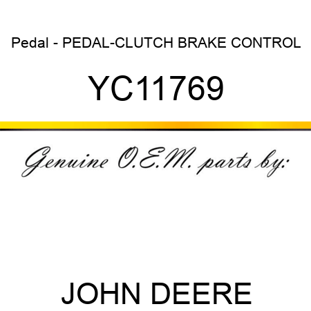 Pedal - PEDAL-CLUTCH BRAKE CONTROL YC11769