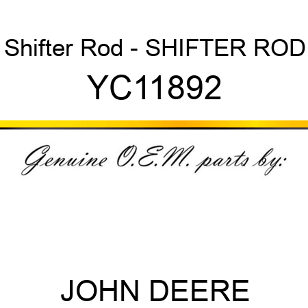 Shifter Rod - SHIFTER ROD YC11892