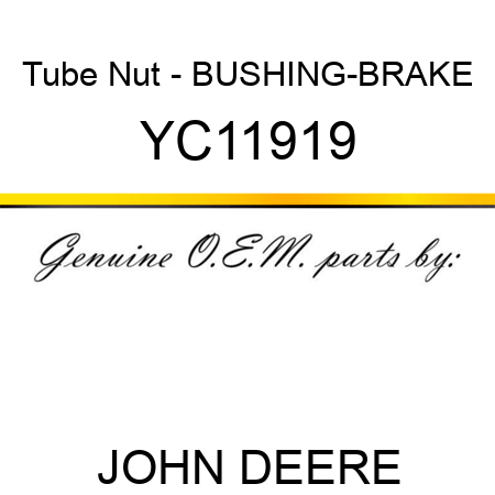 Tube Nut - BUSHING-BRAKE YC11919
