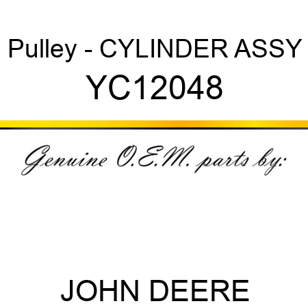 Pulley - CYLINDER ASSY YC12048