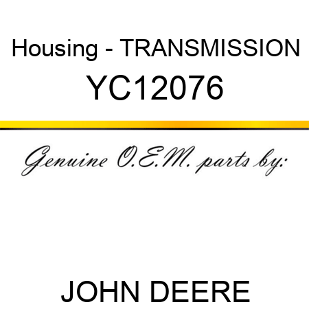 Housing - TRANSMISSION YC12076