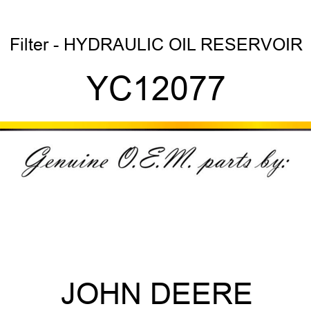 Filter - HYDRAULIC OIL RESERVOIR YC12077