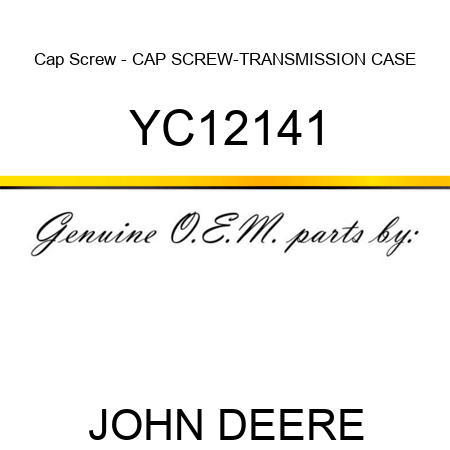 Cap Screw - CAP SCREW-TRANSMISSION CASE YC12141