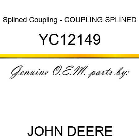 Splined Coupling - COUPLING SPLINED YC12149