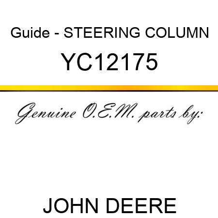 Guide - STEERING COLUMN YC12175