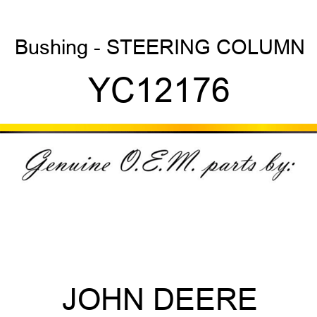 Bushing - STEERING COLUMN YC12176